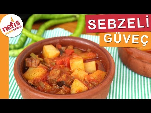 LEZZETLİ Sebzeli Etli Güveç Yemeği -  Nefis Yemek Tarifleri