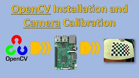 OpenCv and Camera Calibration on a Raspberry Pi 3