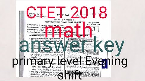 CTET 2018 PRIMARY LEVEL  Evening shift math solved solved paper / ctet 2018 solved paper