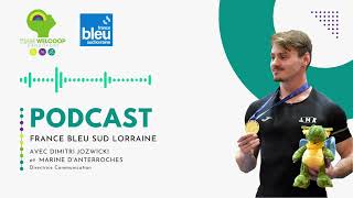 Podcast France Bleu Sud Lorraine avec Dimitri Jozwicki et Marine d'Anterroches Podcast France Bleu Sud Lorraine avec Dimitri Jozwicki et Marine d'Anterroches