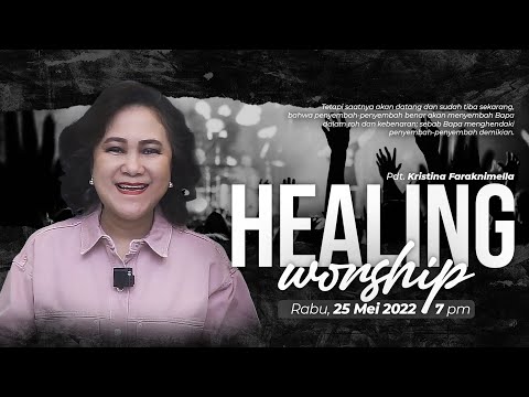 Download Healing Worship Online 25 Mei 2022 | Pdt. Kristina Faraknimella