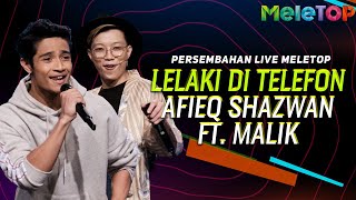 Afieq Shazwan & Malik Abdullah - Lelaki Di Telefon | Persembahan Live MeleTOP | Nabil & Jihan Muse