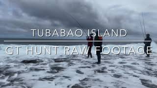 Tubabao Island “GT Hunt Raw Footage”