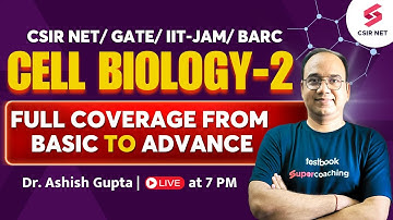 CSIR NET June 2024 | GATE 2024 | IIT JAM | Life Science | Cell Biology | Part 2 | Dr. Ashish Gupta