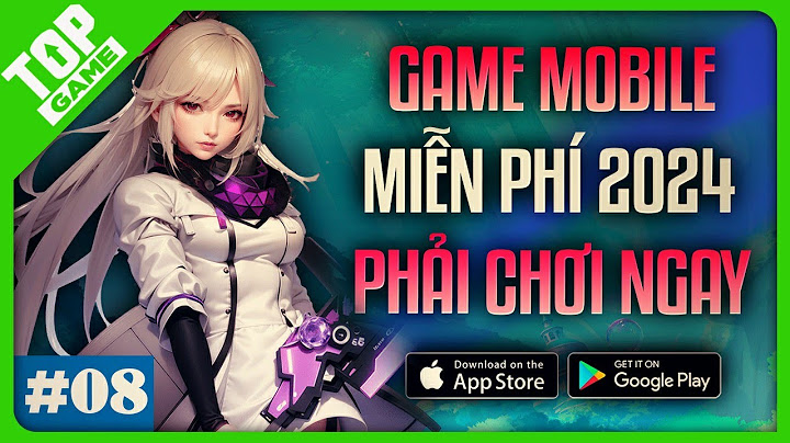 Top những game đáng chơi nhất trên android năm 2024