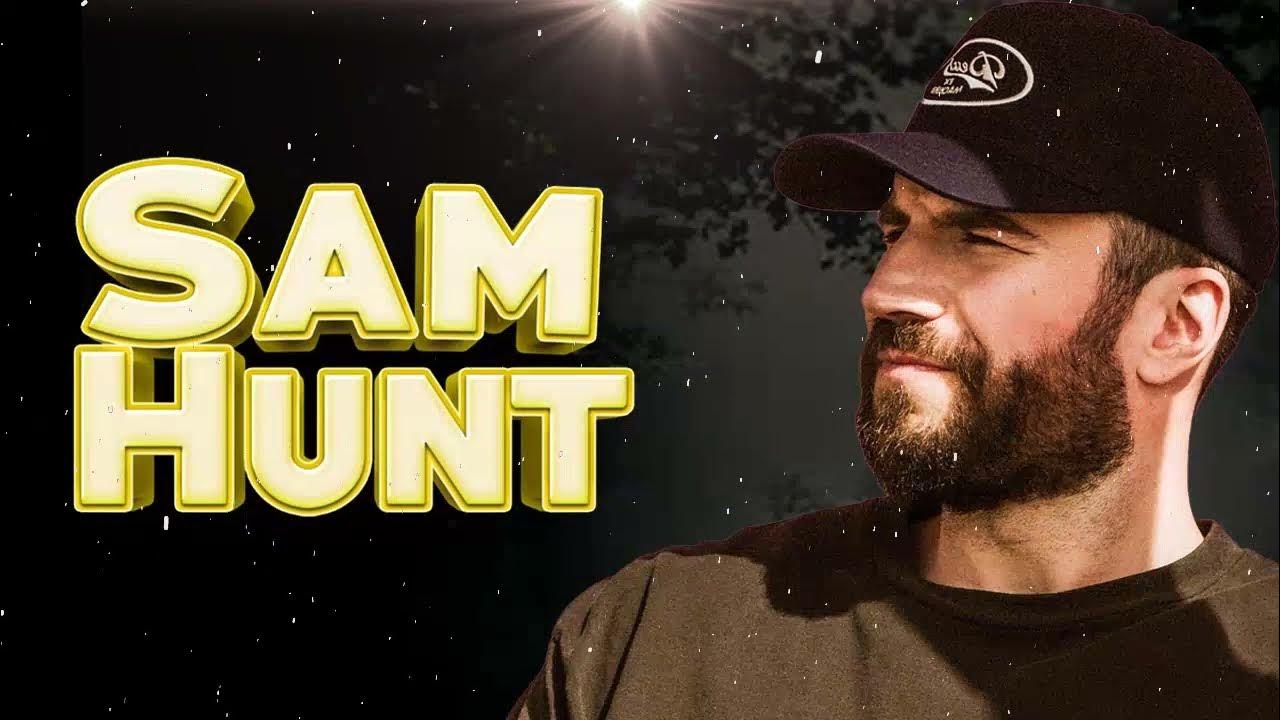 Sam Hunt Greatest Hits Full Album 2022 Best Songs Of Sam Hunt Playlist
