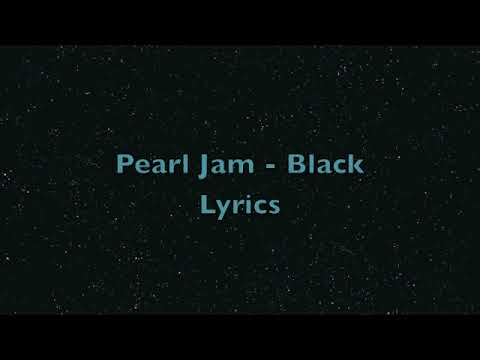 Pearl Jam - Black (w/ lyrics)