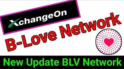 B-Love & ExchangeON New Update | B-Love Network New Update | Exchangeon NewUpdate |