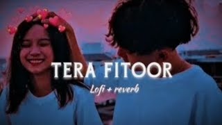Tera Fitoor - Lofi ( Slowed + Reverb ) Use 🎧 | Arijit Singh | #arlofisongs