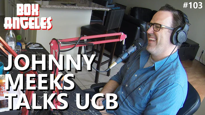 Johnny Meeks' Start w/ the UCB Theatre
