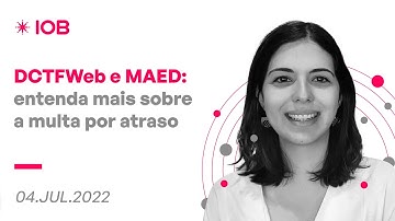 DCTFWeb e MAED: entenda mais sobre a multa por atraso
