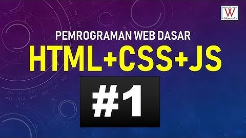Seri Web Dasar : HTML, CSS, JavaScript (Introduction)