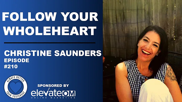 FOLLOW YOUR WHOLEHEART | Christine Saunders | ABTY...