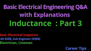 Inductance Part-3/Asst. Electrical Inspector Cat.No.132/2020 & KWA Operator Cat.No.211/2020