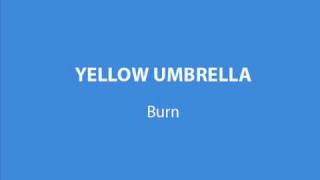 Watch Yellow Umbrella Burn video