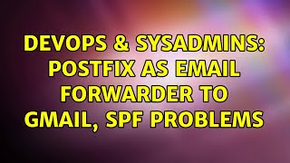 Celebrity DevOps & SysAdmins: Postfix as email forwarder to gmail, SPF problems Wealth