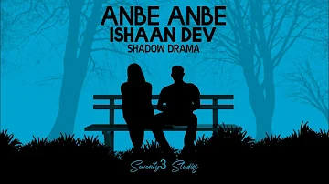 Anbe Anbe Kollathey | Shadow Drama | Ishaan Dev | AR Rahman | Jeans | CAPTIONS