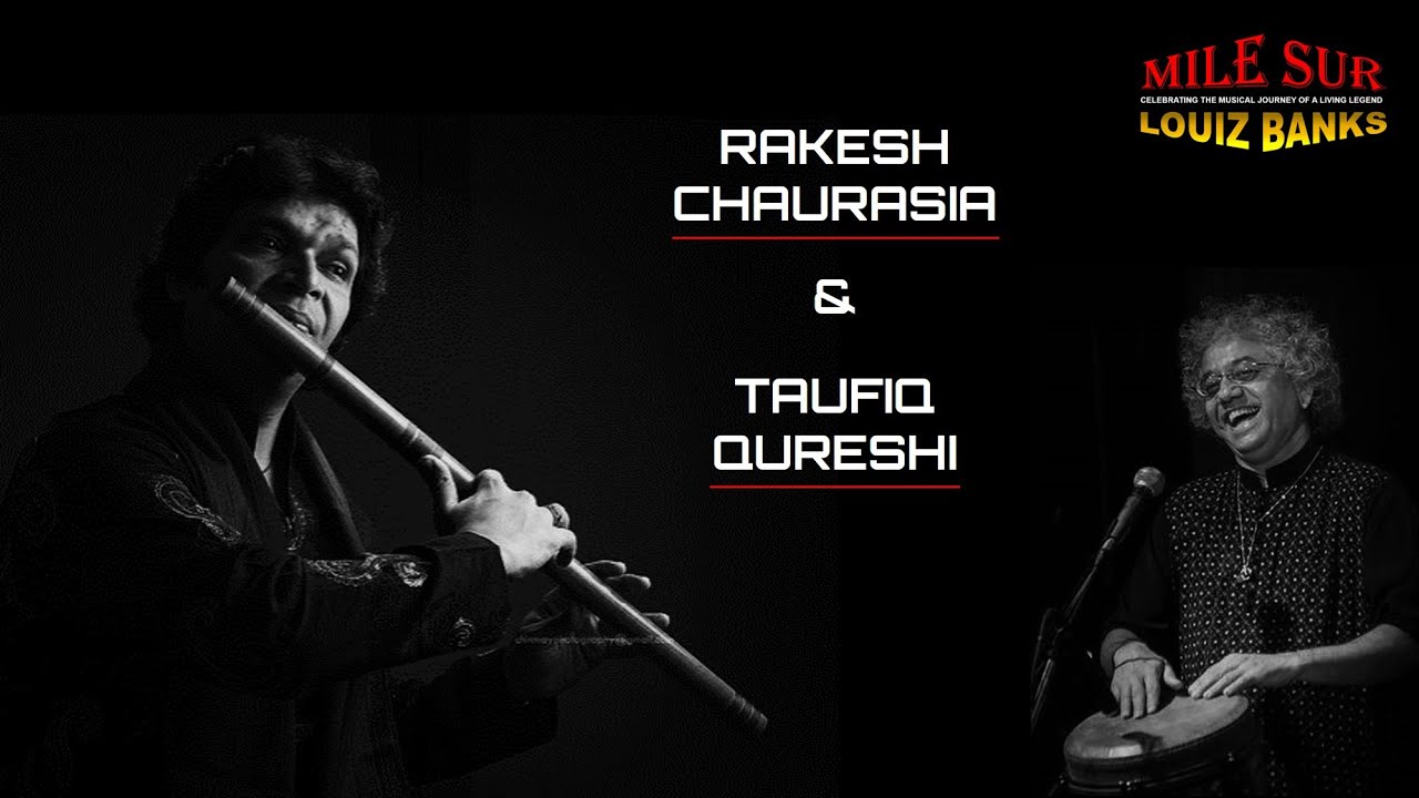 RAKESH CHAURASIA and TAUFIQ QURESHI performs 'LIVE' at MILE SUR YouTube