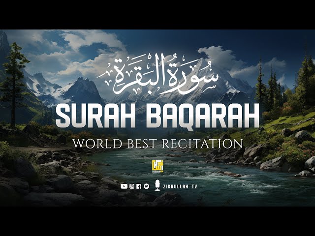 Surah Al Baqarah Full (سورة البقره) HEART TOUCHING RECITATION | Zikrullah TV class=