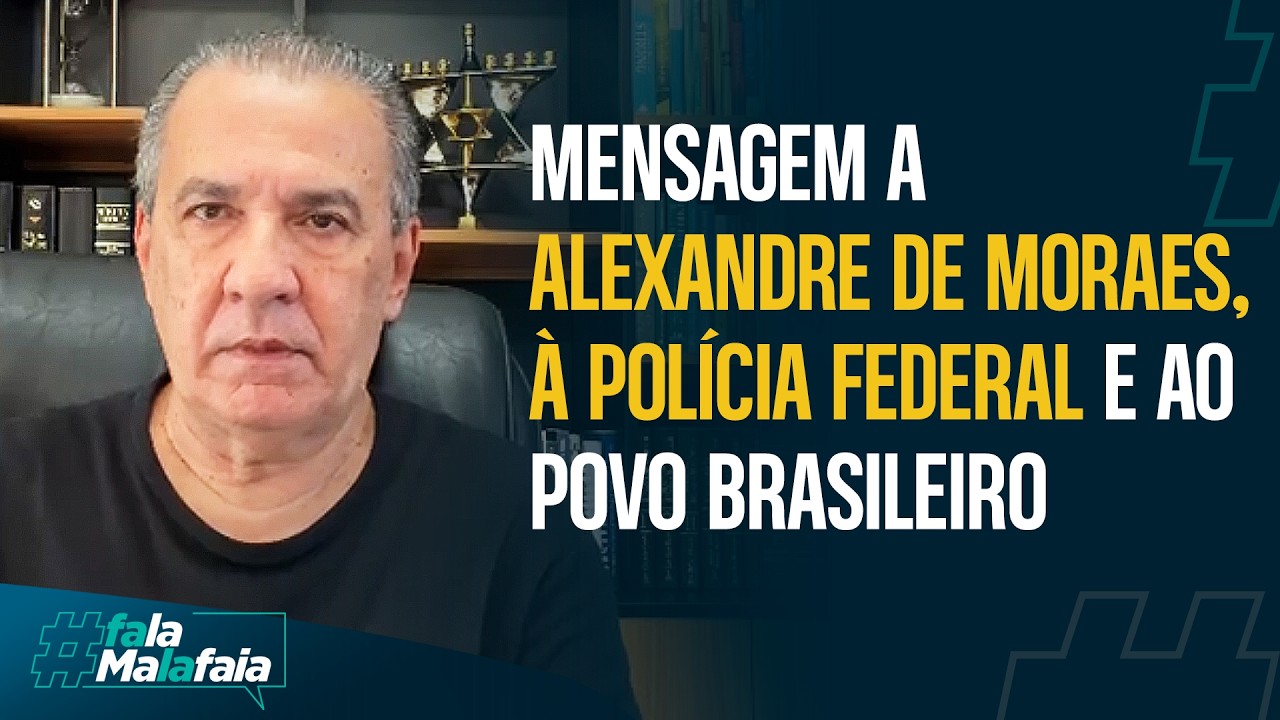 MENSAGEM A ALEXANDRE DE MORAES, À POLÍCIA FEDERAL E AO POVO BRASILEIRO 