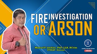 FIRE INVESTIGATION or ARSON