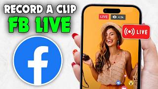 How to record a clip from Facebook Live - Full Guide