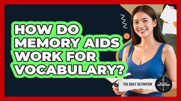 How Do Memory Aids Work For Vocabulary?
