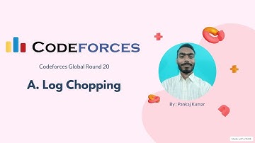 A. Log Chopping | Codeforces Global round 20 | Codeforces