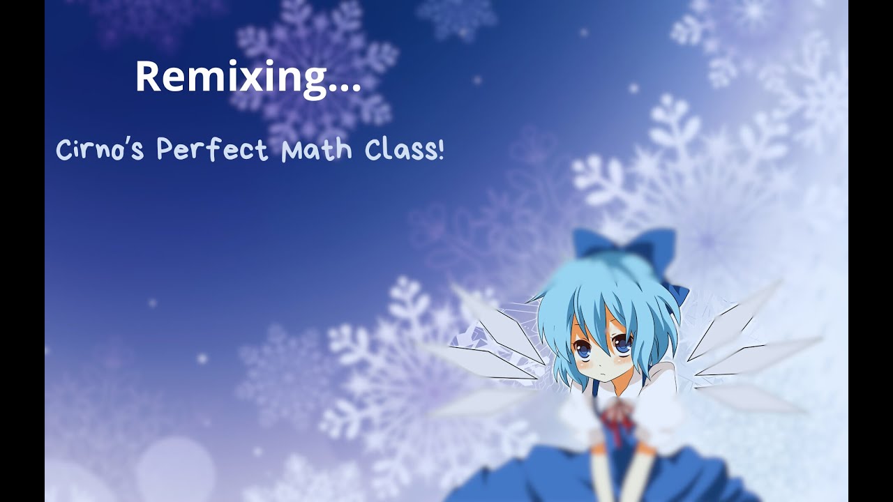 Producing / Cirno's Perfect Math Class Remix! - YouTube