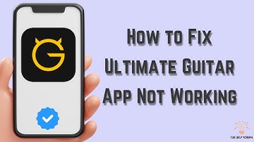 How to Fix Ultimate Guitar App Not Working : Multiple Solutions! (Apple & Android)