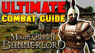 Ultimate Combat & Battle Guide for Bannerlord