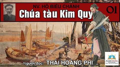 CHÚA TÀU KIM QUY. Tập 01. Tác giả Hồ Biểu Chánh. Người đọc: Thái Hoàng Phi