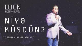 Elton Hüseynəliyev — Niyə Küsdün? Resimi