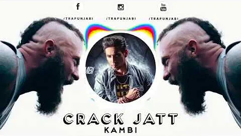 KAMBI - Crack Jatt (Official Video) | New Punjabi Songs 2018 | Latest Punjabi Songs