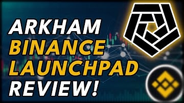 WHAT YOU NEED TO KNOW ABOUT ARKM!🔥 (Arkham Intel Binance Launchpad Review)