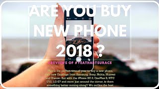 Are You #Buy #New #phone in #2018 Full #Review