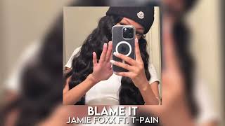 blame it - jamie foxx ft. t-pain [sped up]