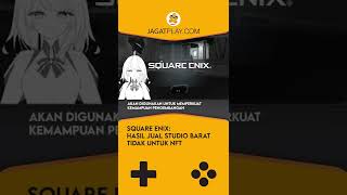 Square Enix Hasil Jual Studio Barat Tidak untuk NFT dan Blockchain