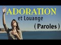 Louange et Adoration [Avec Paroles] Choix Extrême de Chants d