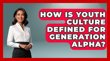 How Is Youth Culture Defined for Generation Alpha? | Gen Alpha Adventures News