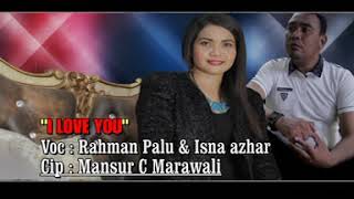 I love you KAILI (DUET) || ISNA Feat Rahman Palu || CIPT.Mansyur C Marawali
