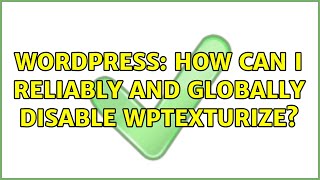 Wordpress: How can I reliably and globally disable wptexturize?
