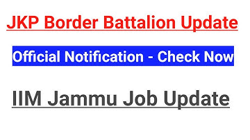 IIM Jammu Fresh Job Update || JKP Border Battalion Latest Update ~ Official Notification Out