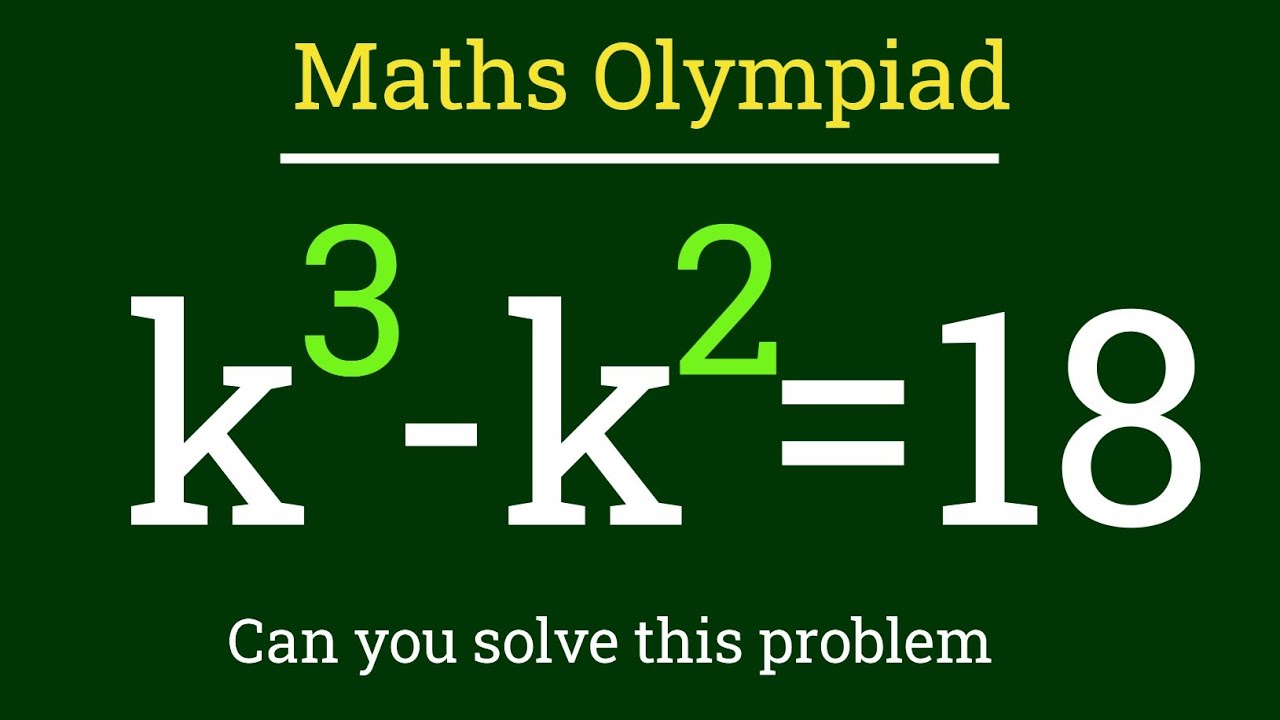 k³-k²=18||German Olympiad maths question|| can you solve this