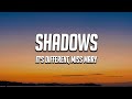 It S Different Shadows Lyrics Ft Miss Mary 
