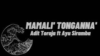 Mamali' Tonganna' - Adit Toraja ft Ayu Siramba | Lirik Lagu Toraja