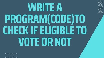 Write a code to check if eligible to vote or not | CBSE grade 11 & 12 | Exotic Academy | Easy code