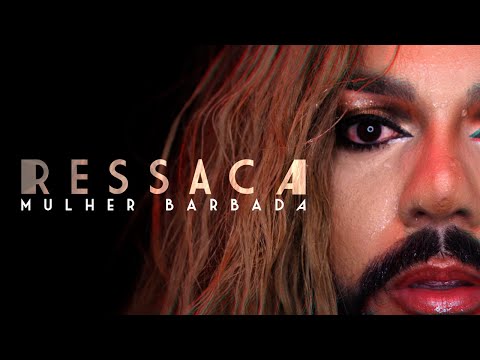 Mulher Barbada - RESSACA (Clipe Oficial)