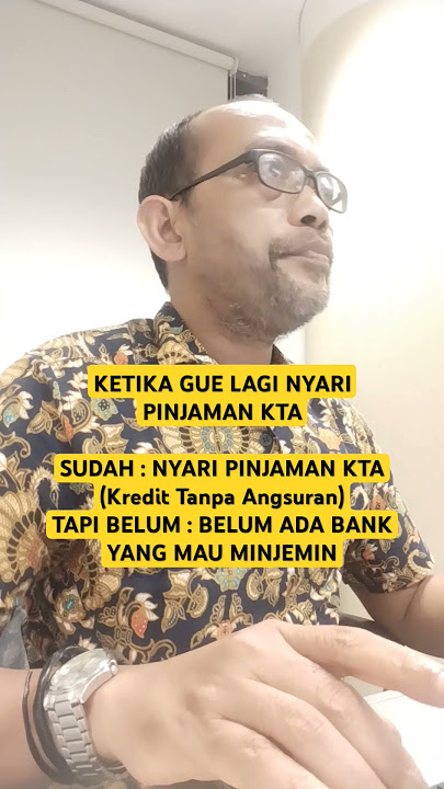 KETIKA LAGI MENCARI PINJAMAN KTA