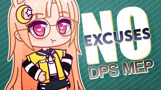 「DPS」NO EXCUSES ↠ GACHA MEP